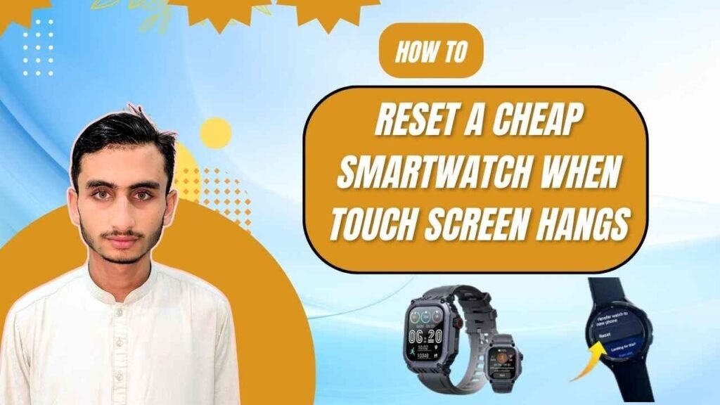 How to reset a cheap smartwatch when touch screen hangs