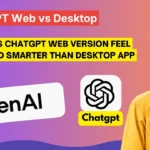 Why Does ChatGPT Web Version Feel Faster and Smarter Than Desktop App?
