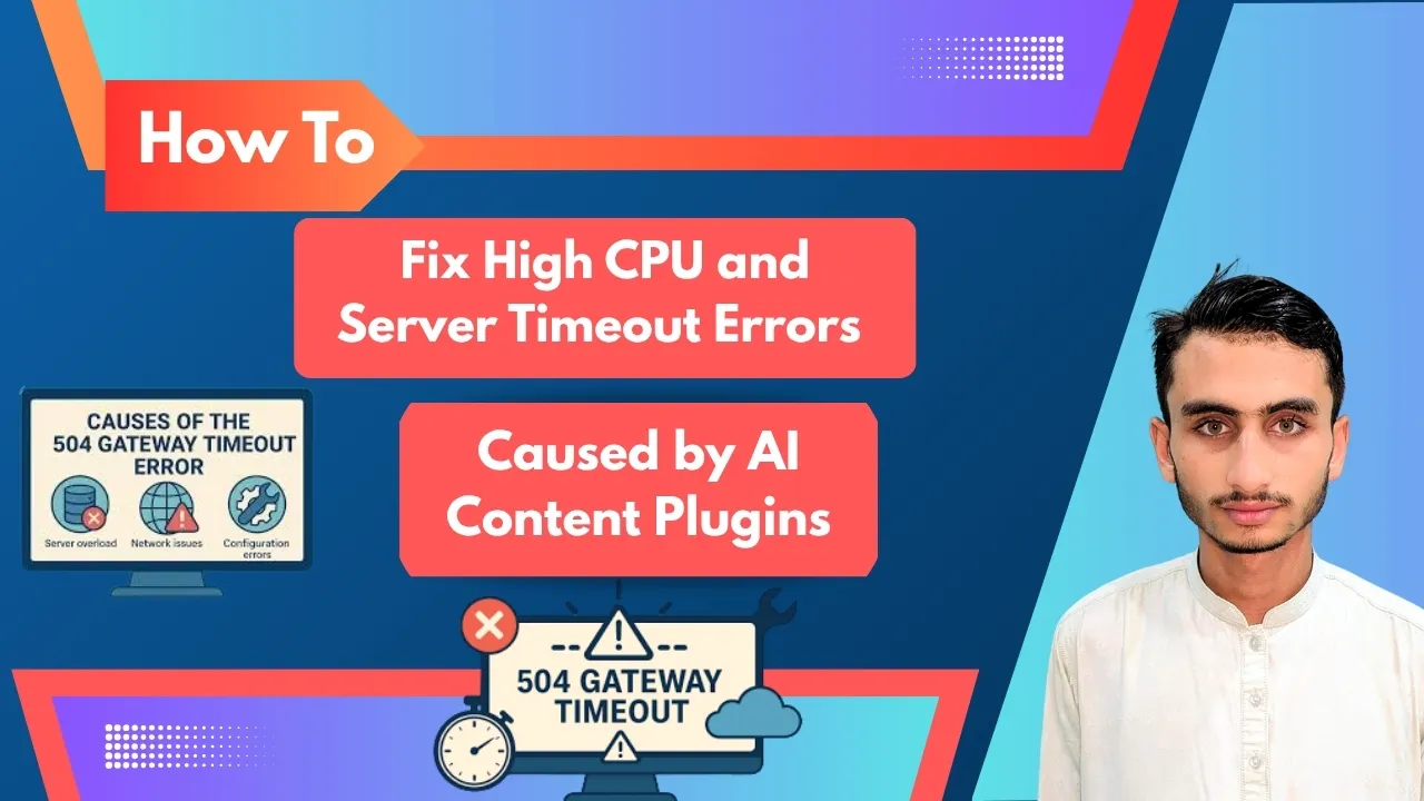 How to Fix High CPU and Server Timeout Errors Caused by AI Content Plugins