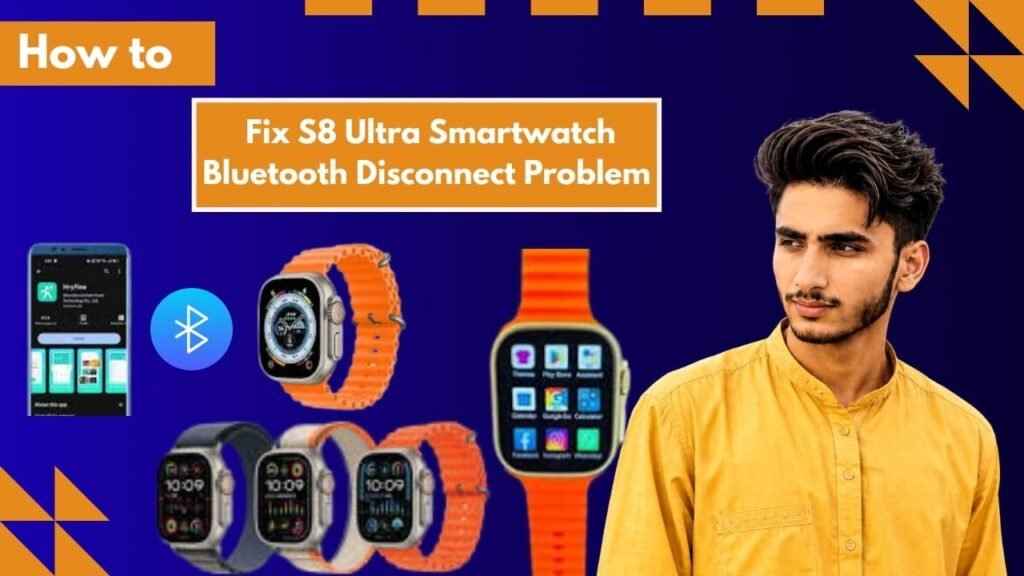 How to Fix S8 Ultra Smartwatch Bluetooth Disconnect Problem