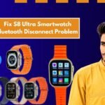How to Fix S8 Ultra Smartwatch Bluetooth Disconnect Problem