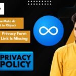 What to Do If the Meta AI Right to Object Privacy Form Link Is Missing