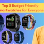 Top 5 Budget Friendly Smartwatches for Everyone