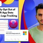 How to Completely Opt Out of Microsoft App Data Diagnostics Logs Tracking