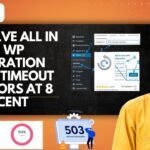 How to Solve All in One WP Migration 503 Timeout Errors at 8 Percent
