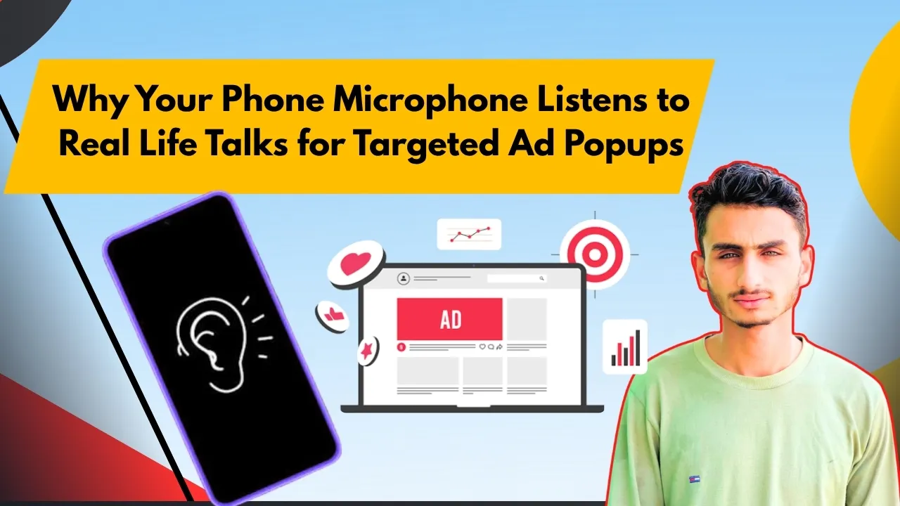 Why Your Phone Microphone Listens to Real Life Talks for Targeted Ad Popups