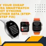 Why Your Cheap Ultra Smartwatch is Not Syncing Weather Data (Step-by-Step Fix)